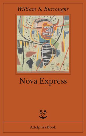 [The Nova Trilogy 03] • Nova Express